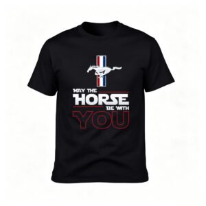 May The Horse Be With You Ford Mustang T-Shirt Men's Gift