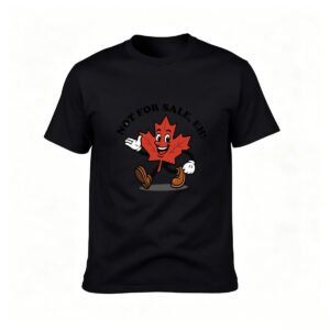 Not For Sale Eh Canadian Maple Leaf T-Shirt Men's Women's Gift