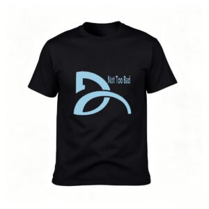 Not Too Bad Logo T-Shirt Men's Women's Casual Wear Gift