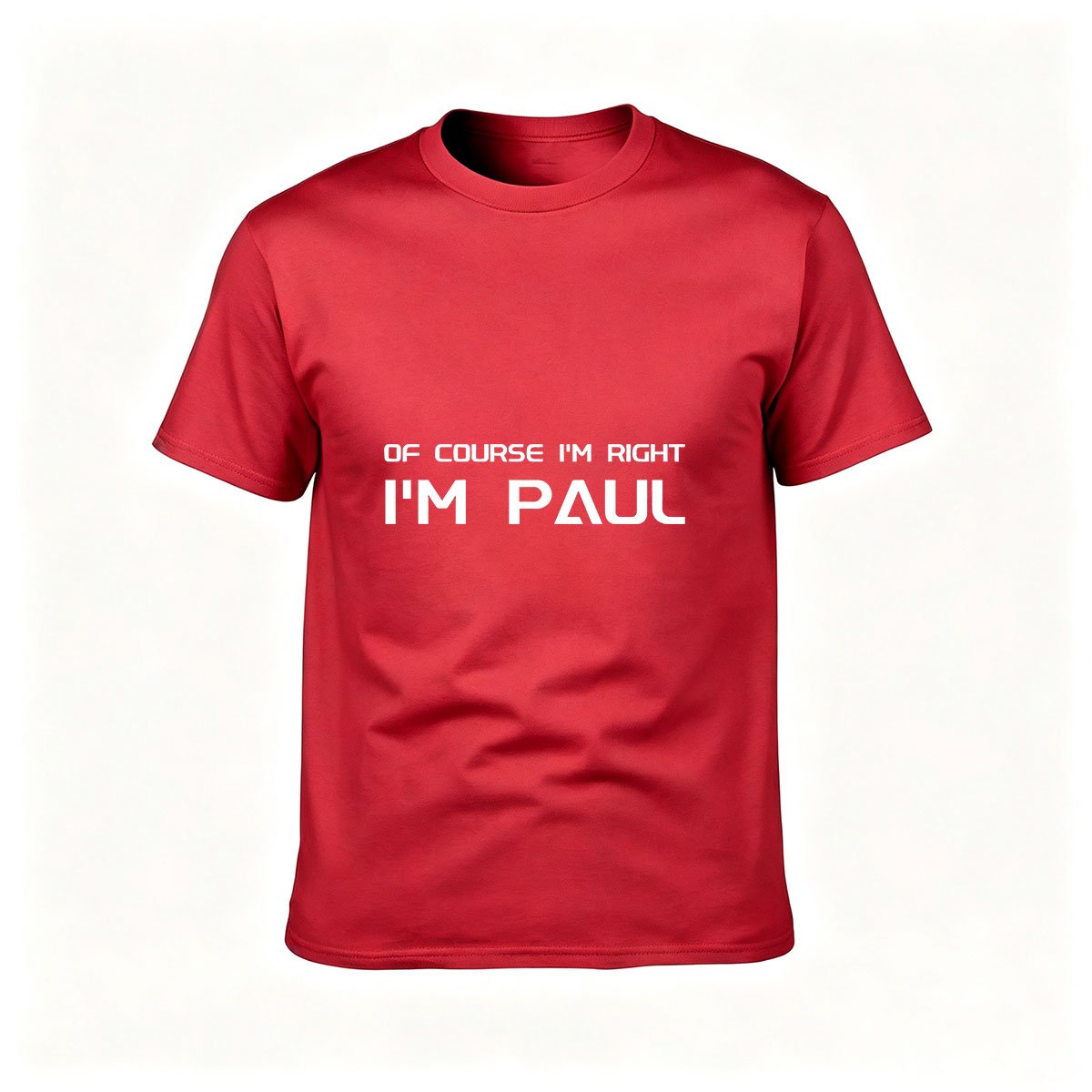 Of Course I'm Right I'm Paul Men's T-Shirt Funny Gift Tees - Image 5