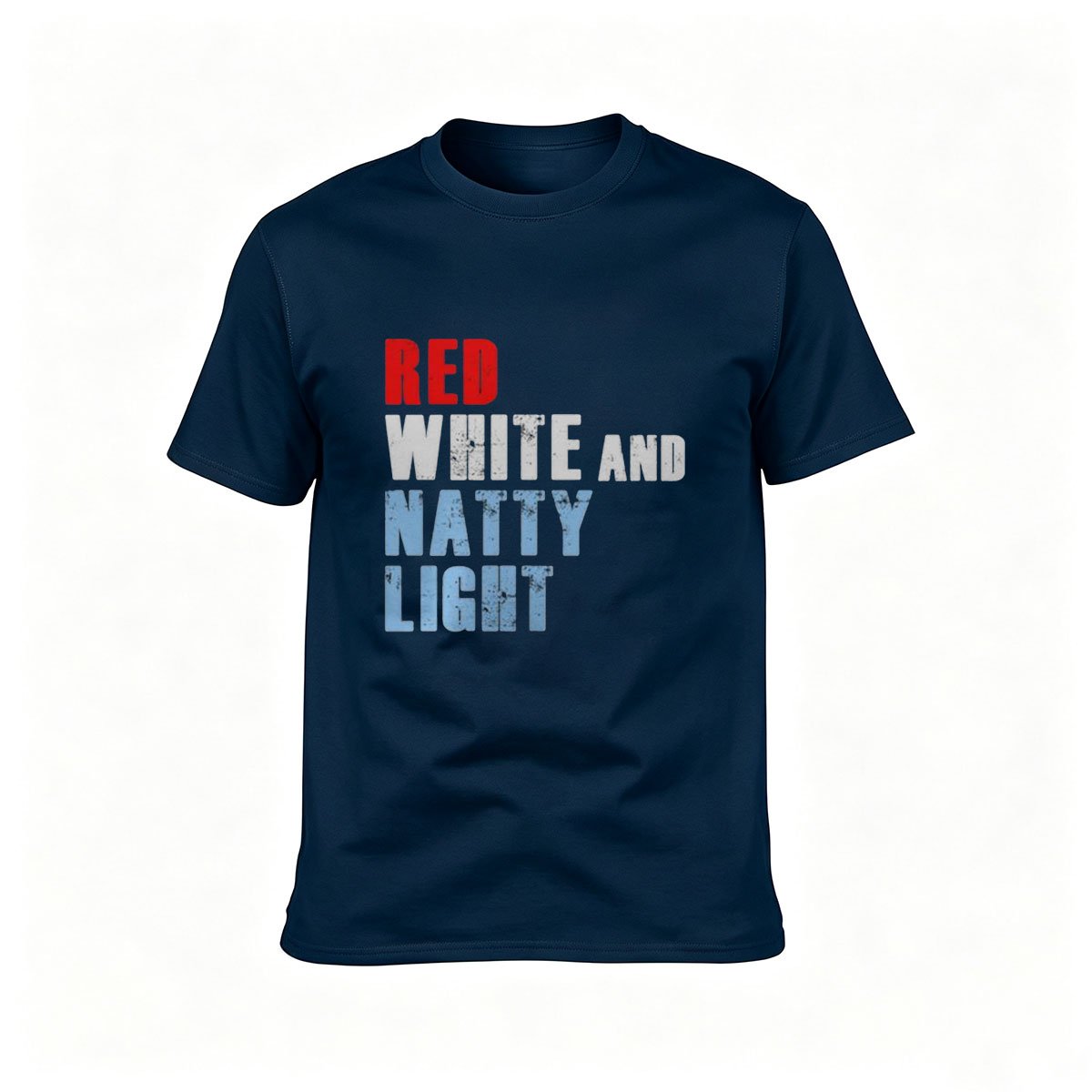 Red White and Natty Light Men's T-Shirt Patriotic Gift Tee - Image 6